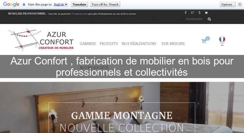 Azur Confort , fabrication de mobilier en bois pour professionnels et collectivités Azur Confort , fabrication de mobilier en bois pour professionnels et collectivités