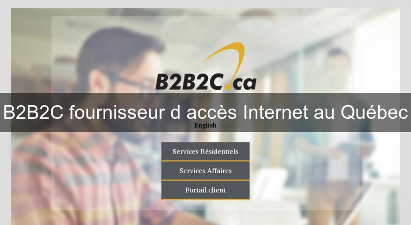 B2B2C fournisseur d'accès Internet au Québec