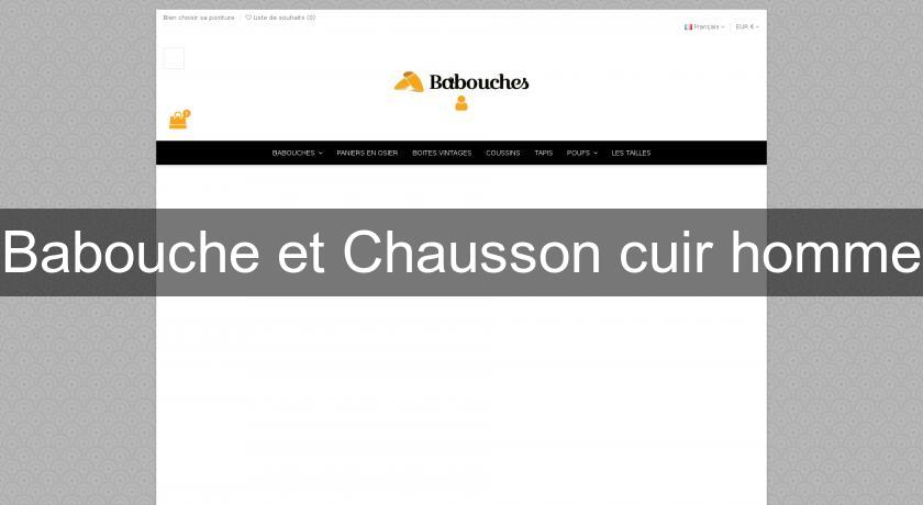 Babouche et Chausson cuir homme Babouche et Chausson cuir homme