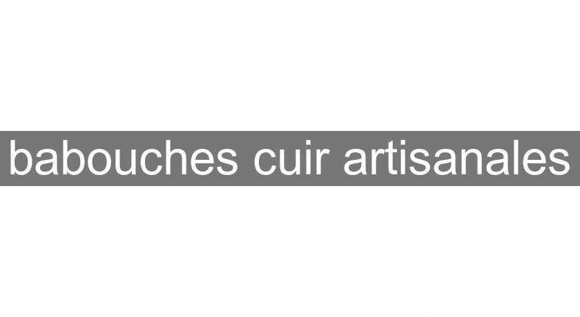 babouches cuir artisanales babouches cuir artisanales