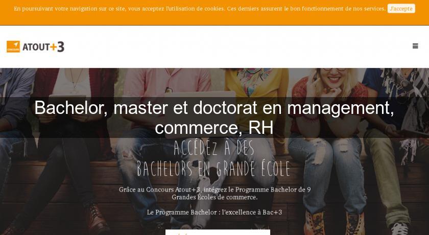 Bachelor, master et doctorat en management, commerce, RH Bachelor, master et doctorat en management, commerce, RH