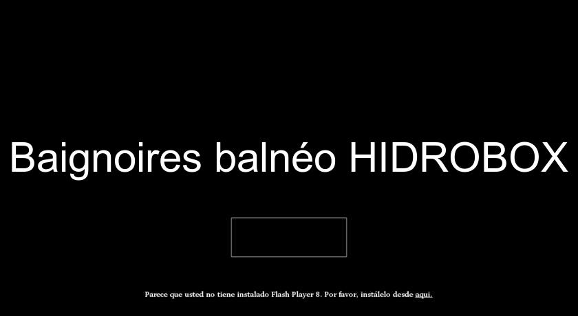 Baignoires balnéo HIDROBOX Baignoires balnéo HIDROBOX