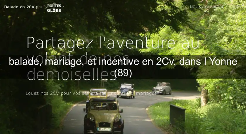 balade, mariage, et incentive en 2Cv, dans l'Yonne (89)