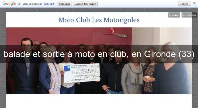 balade et sortie à moto en club, en Gironde (33) balade et sortie à moto en club, en Gironde (33)