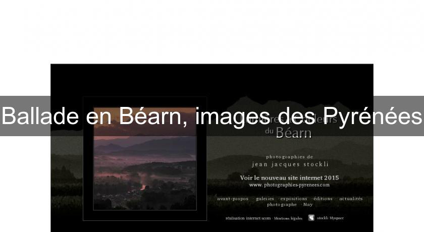Ballade en Béarn, images des Pyrénées