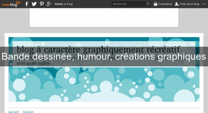 Bande dessinée, humour, créations graphiques Bande dessinée, humour, créations graphiques