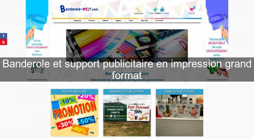 Banderole et support publicitaire en impression grand format