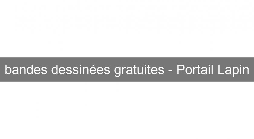 bandes dessinées gratuites - Portail Lapin bandes dessinées gratuites - Portail Lapin