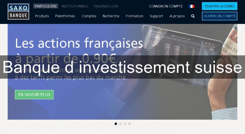 Banque d'investissement suisse Banque d'investissement suisse