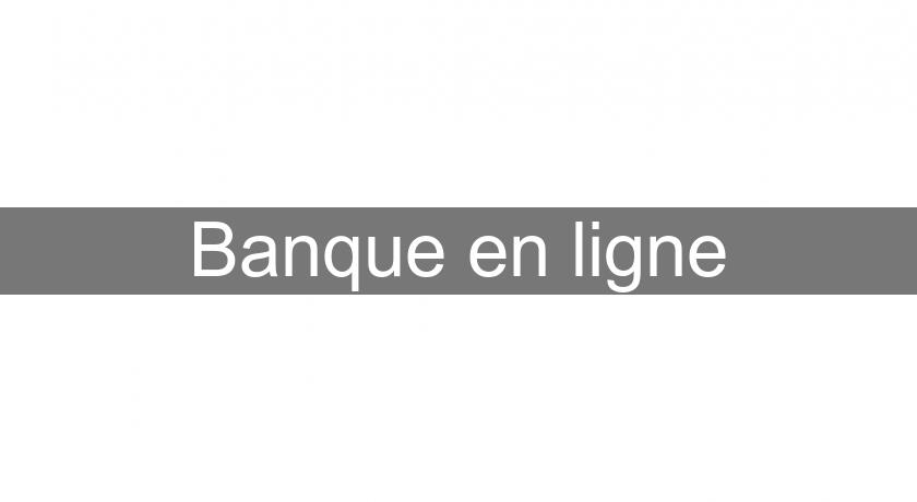 Banque en ligne Banque en ligne