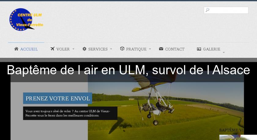 Baptême de l'air en ULM, survol de l'Alsace Baptême de l'air en ULM, survol de l'Alsace