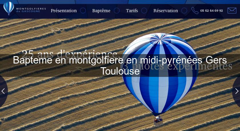 Bapteme en montgolfiere en midi-pyrénées Gers Toulouse