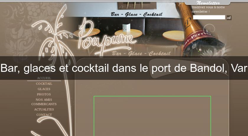 Bar, glaces et cocktail dans le port de Bandol, Var Bar, glaces et cocktail dans le port de Bandol, Var