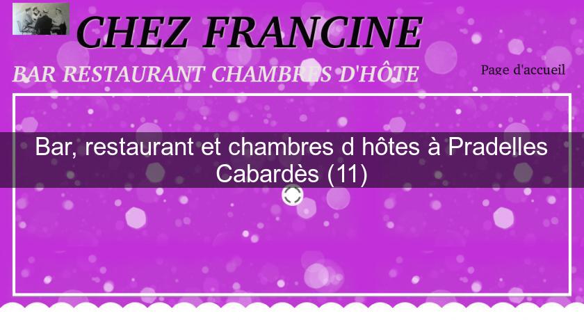 Bar, restaurant et chambres d'hôtes à Pradelles Cabardès (11) Bar, restaurant et chambres d'hôtes à Pradelles Cabardès (11)