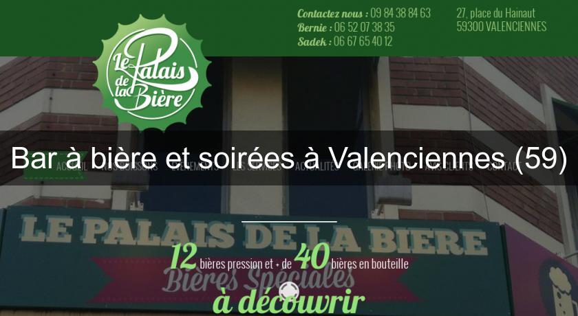 Bar à bière et soirées à Valenciennes (59)