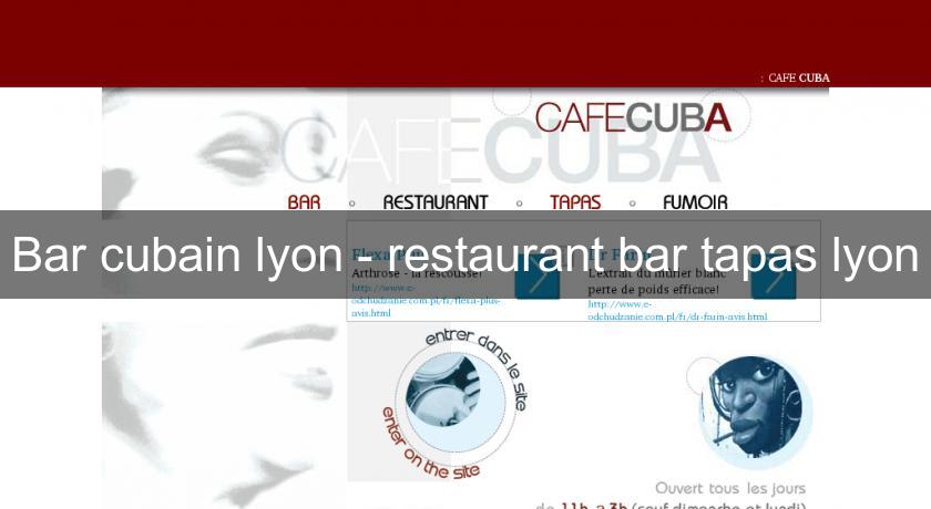 Bar cubain lyon - restaurant bar tapas lyon
