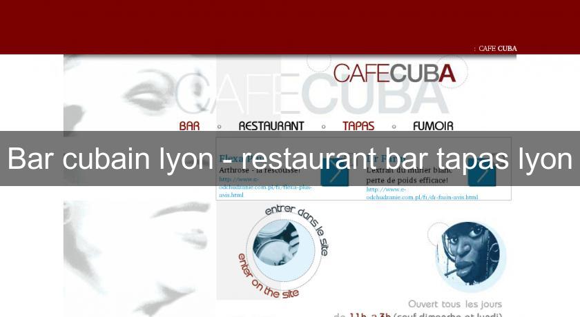 Bar cubain lyon - restaurant bar tapas lyon Bar cubain lyon - restaurant bar tapas lyon
