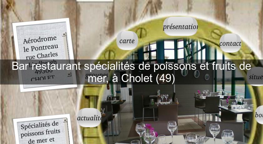 Bar restaurant spécialités de poissons et fruits de mer, à Cholet (49) Bar restaurant spécialités de poissons et fruits de mer, à Cholet (49)
