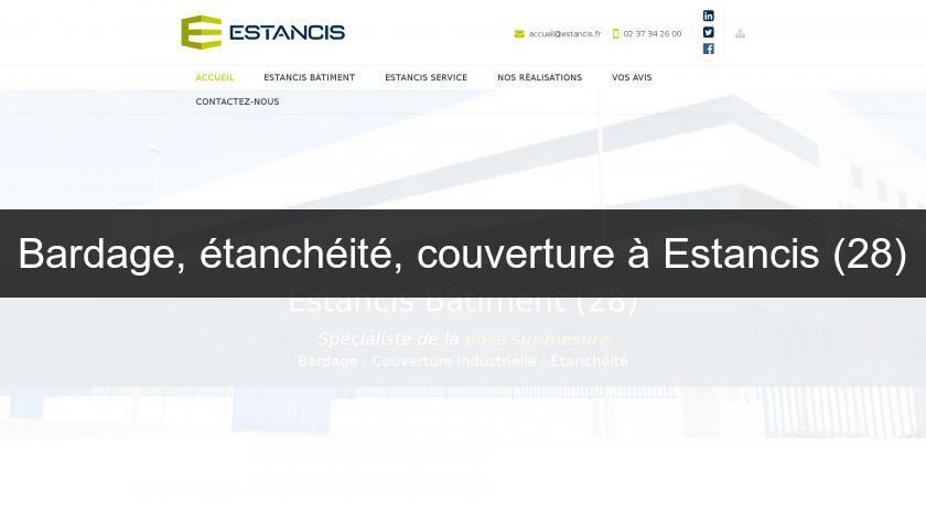 Bardage, étanchéité, couverture à Estancis (28)