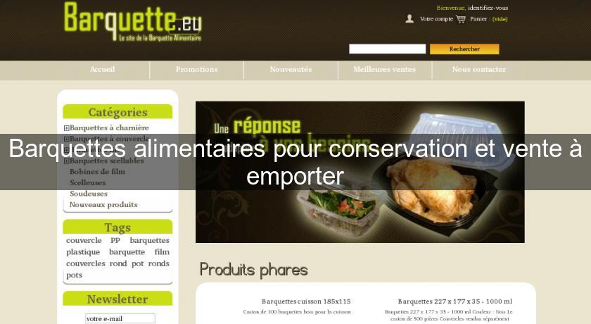 Barquettes alimentaires pour conservation et vente à emporter