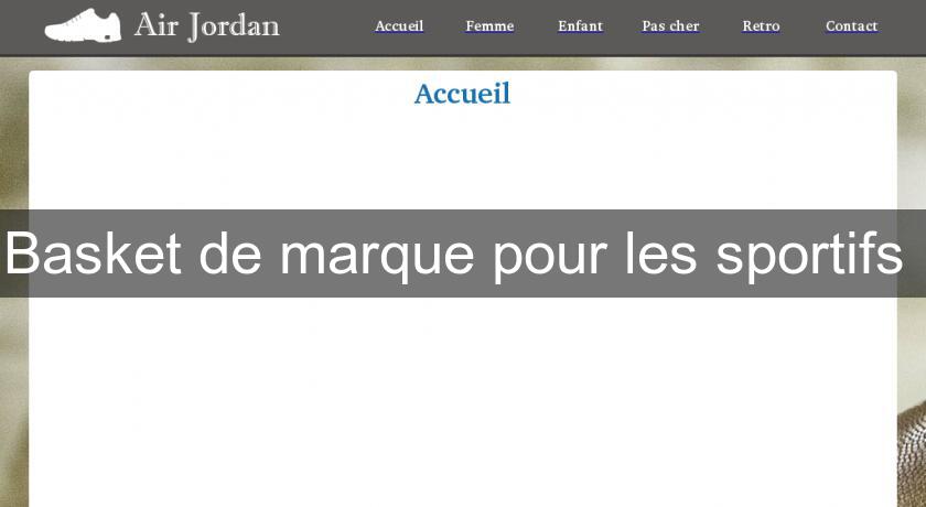 Basket de marque pour les sportifs Basket de marque pour les sportifs