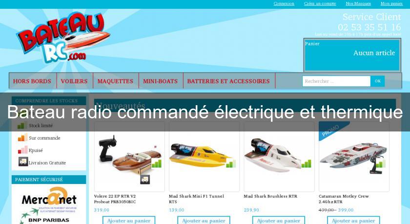 Bateau radio commandé électrique et thermique Bateau radio commandé électrique et thermique
