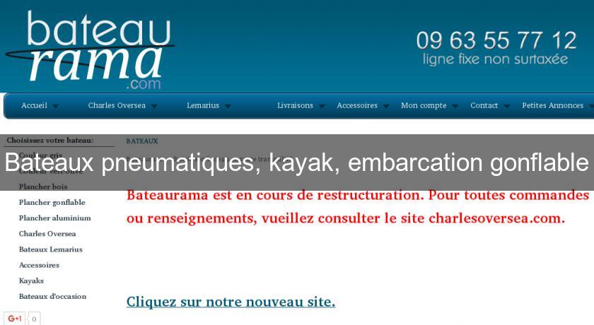 Bateaux pneumatiques, kayak, embarcation gonflable Bateaux pneumatiques, kayak, embarcation gonflable