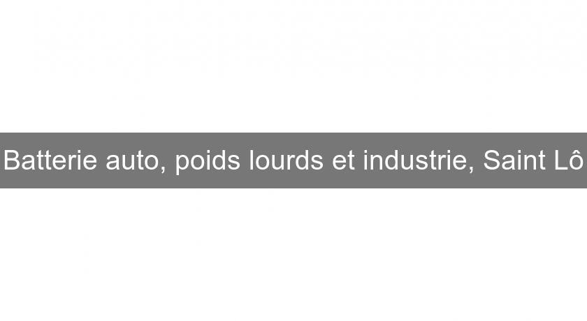 Batterie auto, poids lourds et industrie, Saint Lô Batterie auto, poids lourds et industrie, Saint Lô