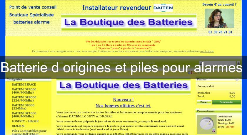 Batterie d'origines et piles pour alarmes 