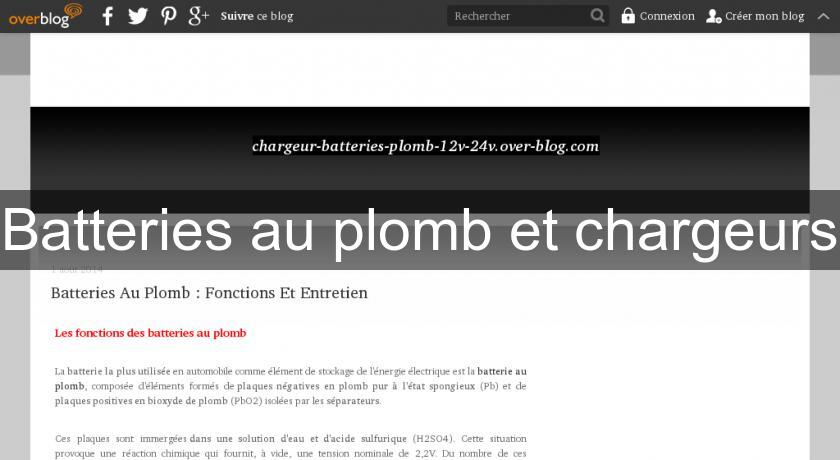 Batteries au plomb et chargeurs Batteries au plomb et chargeurs