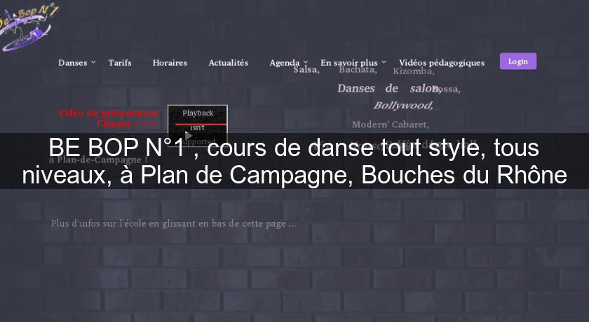 BE BOP N°1 , cours de danse tout style, tous niveaux, à Plan de Campagne, Bouches du Rhône BE BOP N°1 , cours de danse tout style, tous niveaux, à Plan de Campagne, Bouches du Rhône