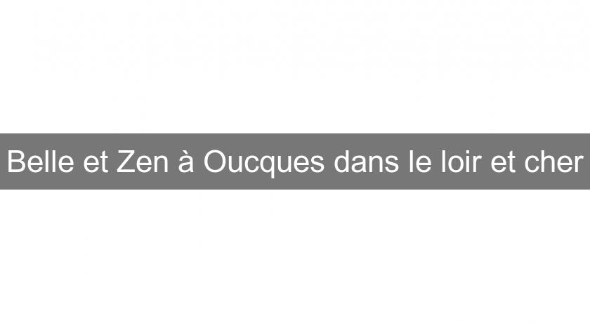 Belle et Zen à Oucques dans le loir et cher