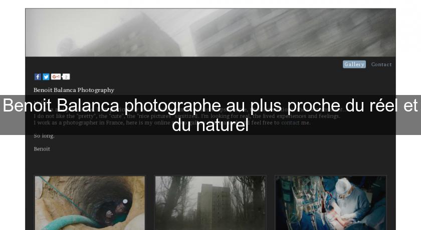 Benoit Balanca photographe au plus proche du réel et du naturel Benoit Balanca photographe au plus proche du réel et du naturel