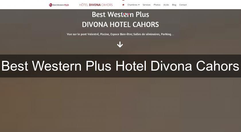 Best Western Plus Hotel Divona Cahors Best Western Plus Hotel Divona Cahors