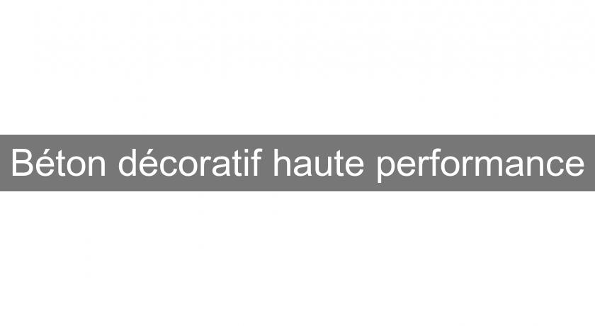 Béton décoratif haute performance Béton décoratif haute performance