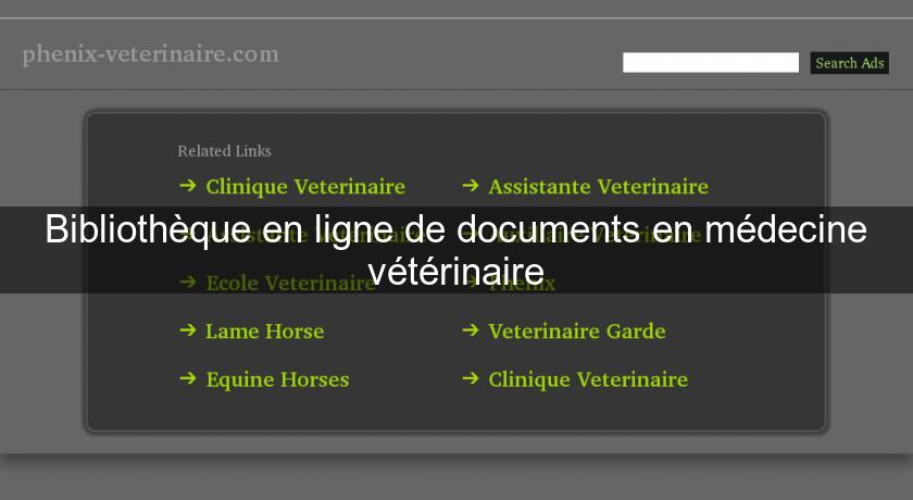 Bibliothèque en ligne de documents en médecine vétérinaire