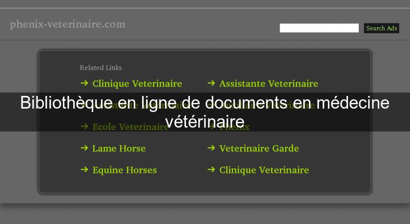 Bibliothèque en ligne de documents en médecine vétérinaire Bibliothèque en ligne de documents en médecine vétérinaire