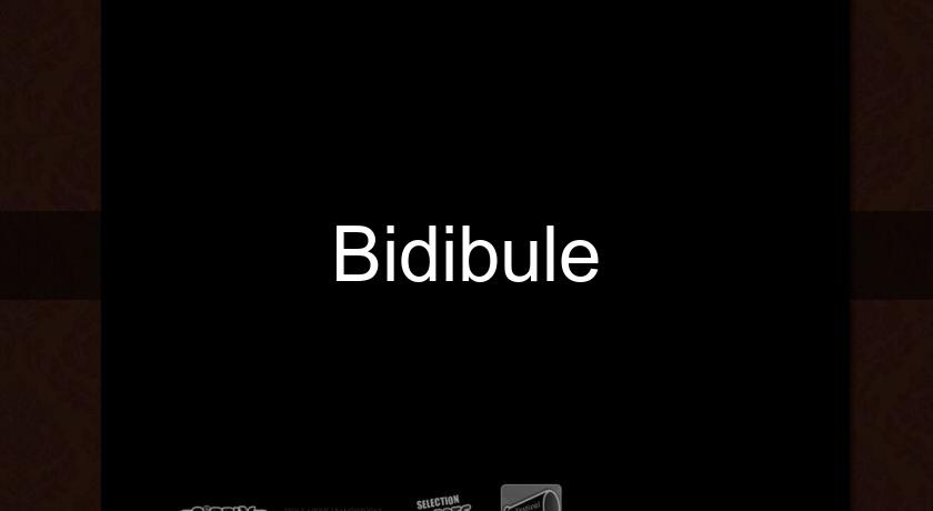 Bidibule Bidibule