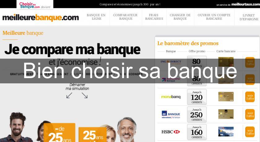 Bien choisir sa banque Bien choisir sa banque
