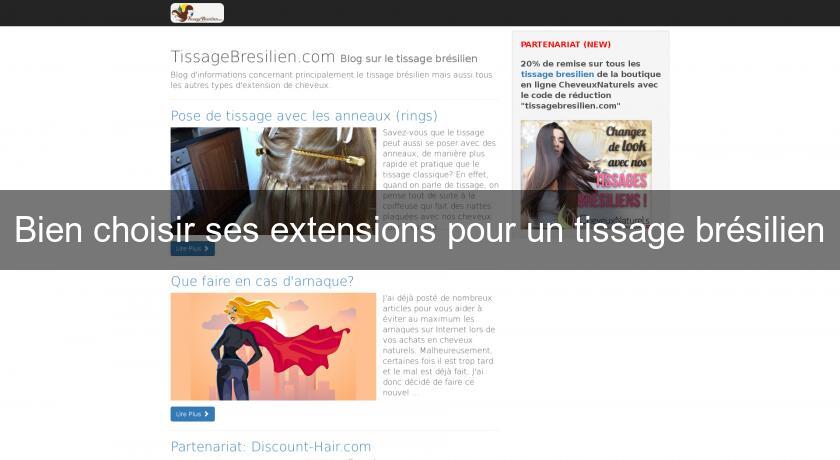 Bien choisir ses extensions pour un tissage brésilien Bien choisir ses extensions pour un tissage brésilien