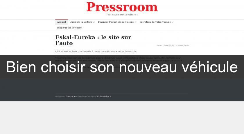 Bien choisir son nouveau véhicule Bien choisir son nouveau véhicule