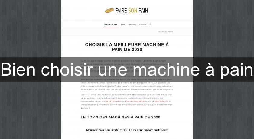 Bien choisir une machine à pain Bien choisir une machine à pain