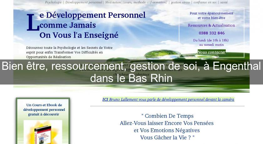 Bien être, ressourcement, gestion de soi, à Engenthal dans le Bas Rhin Bien être, ressourcement, gestion de soi, à Engenthal dans le Bas Rhin