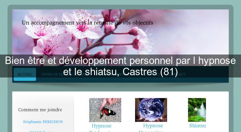Bien être et développement personnel par l'hypnose et le shiatsu, Castres (81) Bien être et développement personnel par l'hypnose et le shiatsu, Castres (81)