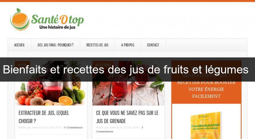 Bienfaits et recettes des jus de fruits et légumes 