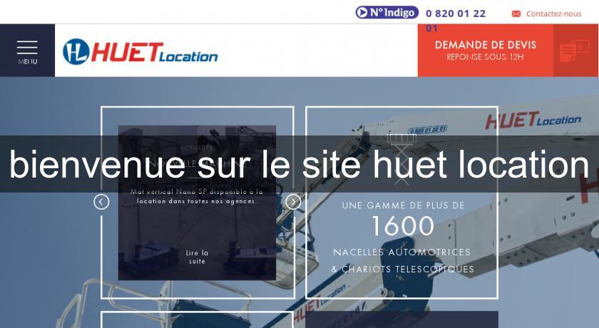 bienvenue sur le site huet location