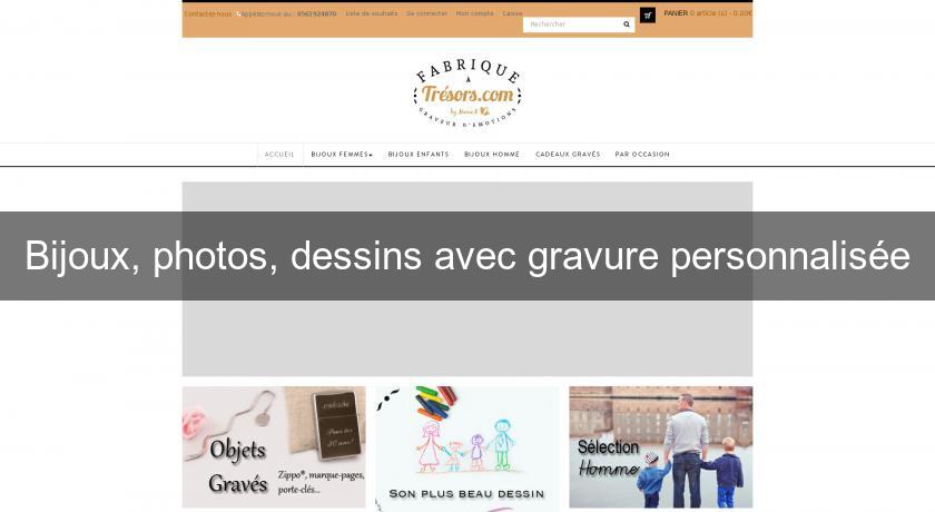 Bijoux, photos, dessins avec gravure personnalisée