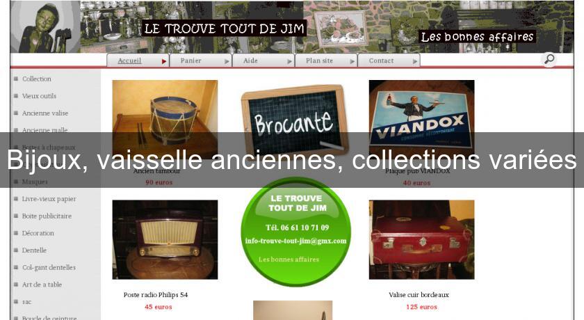 Bijoux, vaisselle anciennes, collections variées Bijoux, vaisselle anciennes, collections variées