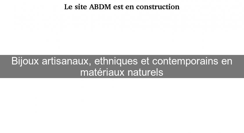 Bijoux artisanaux, ethniques et contemporains en matériaux naturels