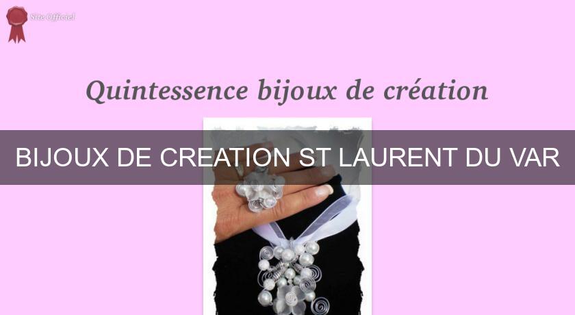 BIJOUX DE CREATION ST LAURENT DU VAR BIJOUX DE CREATION ST LAURENT DU VAR